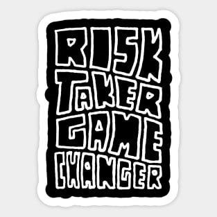Risk Taker Game Changer Sticker